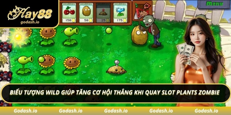 Biểu tượng Wild giúp tăng cơ hội thắng khi quay slot plants zombie