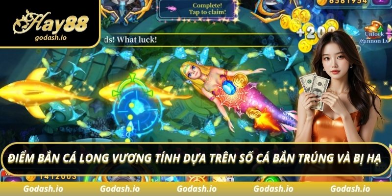 Điểm bắn cá Long Vương tính dựa trên số cá bắn trúng và bị hạ