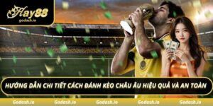 Cách đánh kèo châu Âu hiệu quả