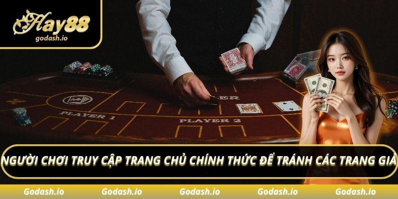 Người chơi truy cập trang chủ chính thức để tránh các trang giả 