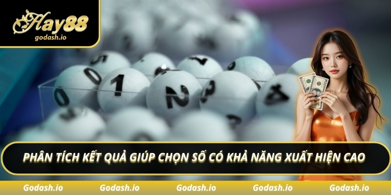 Phân tích kết quả giúp chọn số có khả năng xuất hiện cao